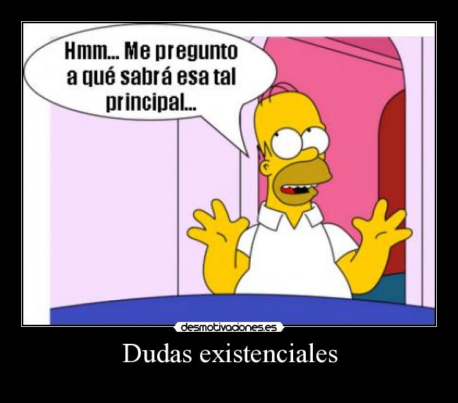 Dudas existenciales - 