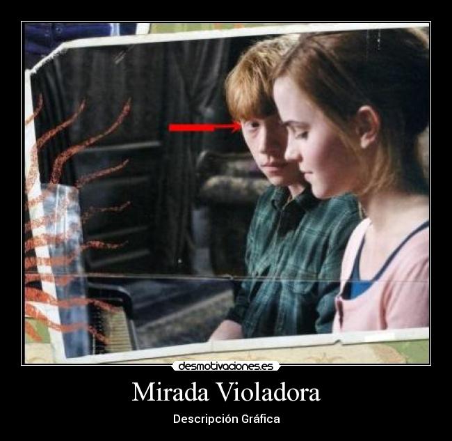 Mirada Violadora - Descripción Gráfica