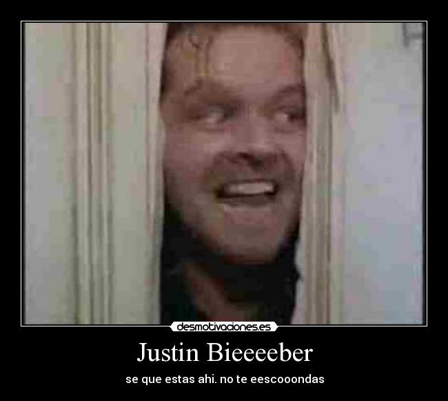 Justin Bieeeeber - 