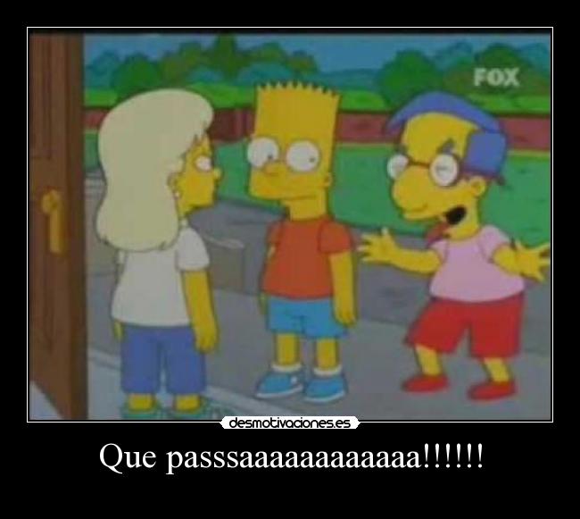 Que passsaaaaaaaaaaaa!!!!!! -