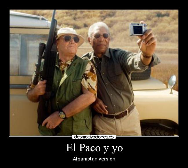 El Paco y yo - Afganistan version