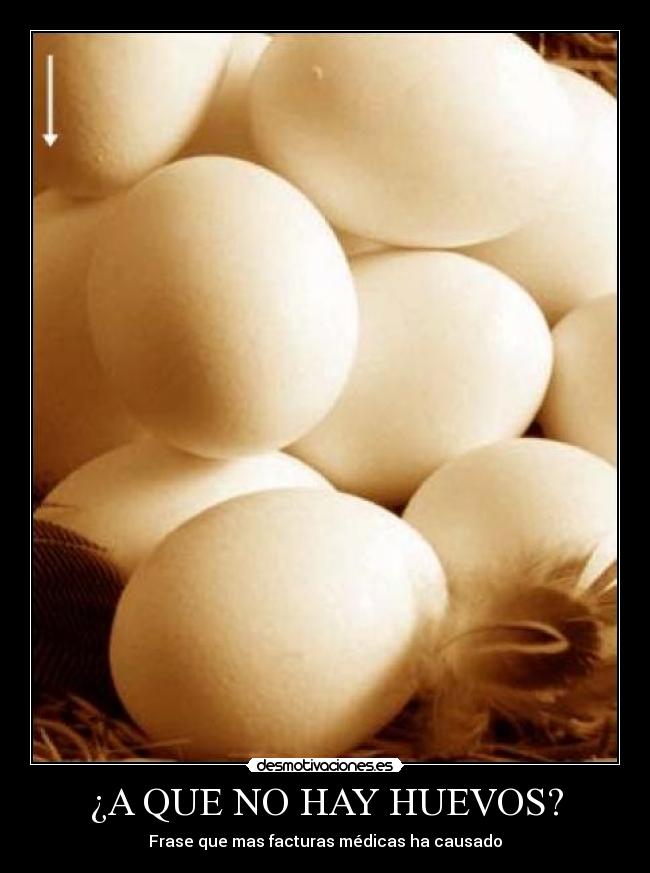 ¿A QUE NO HAY HUEVOS? -