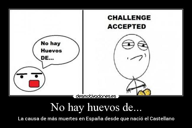 No hay huevos de... - 