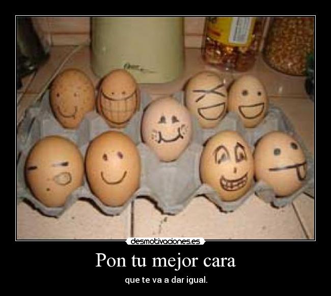 carteles huevos mejor cara desmotivaciones