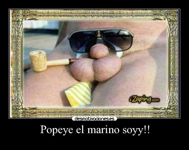 Popeye el marino soyy!! - 