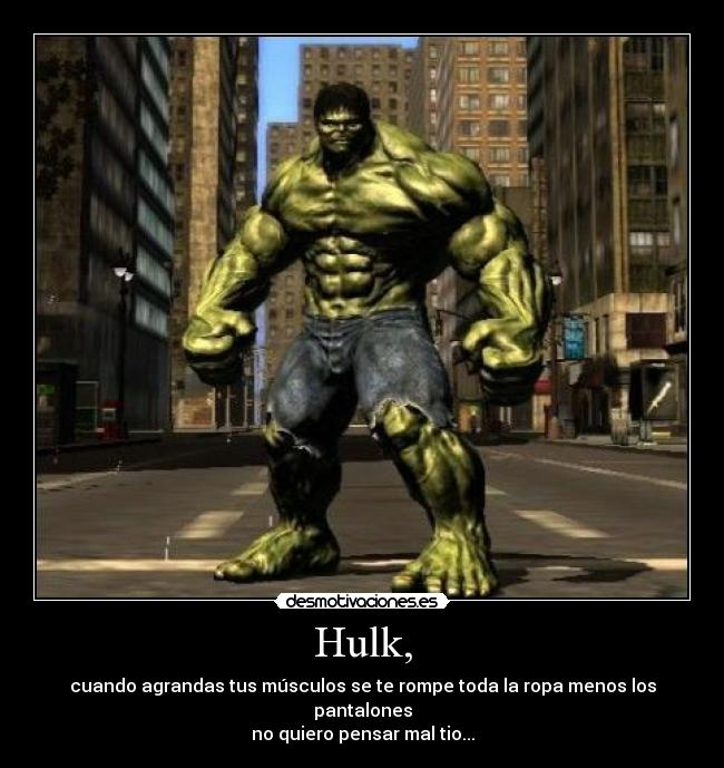 carteles hulk ropa pene desmotivacion suprema desmotivaciones