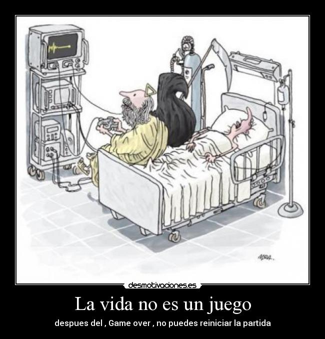 La vida no es un juego -