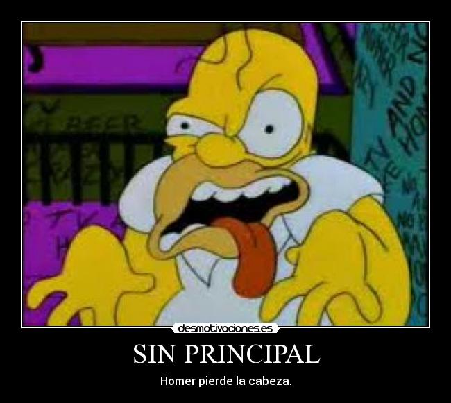 SIN PRINCIPAL - Homer pierde la cabeza.