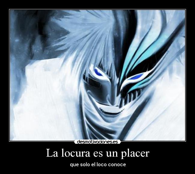 La locura es un placer -