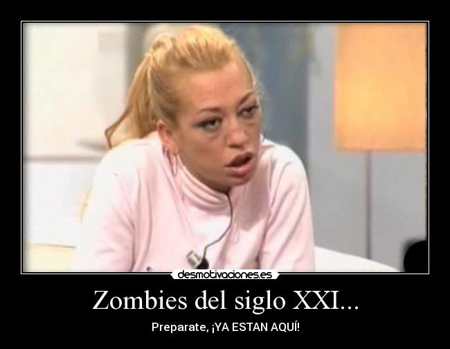 Zombies del siglo XXI... - 