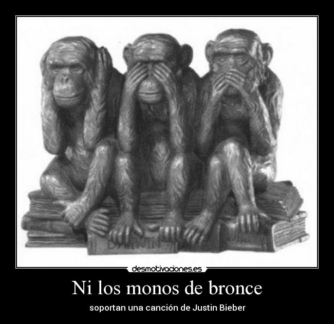 Ni los monos de bronce -