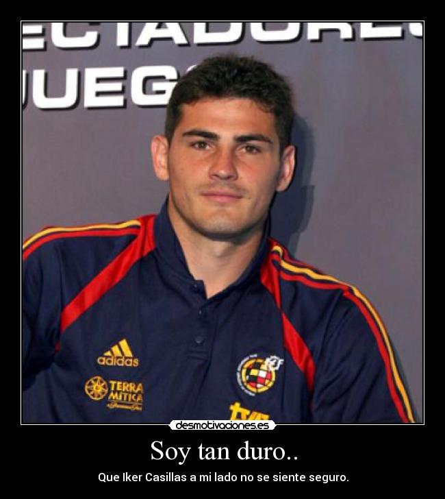 Soy tan duro.. - 