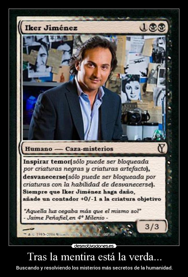 Tras la mentira está la verda... -