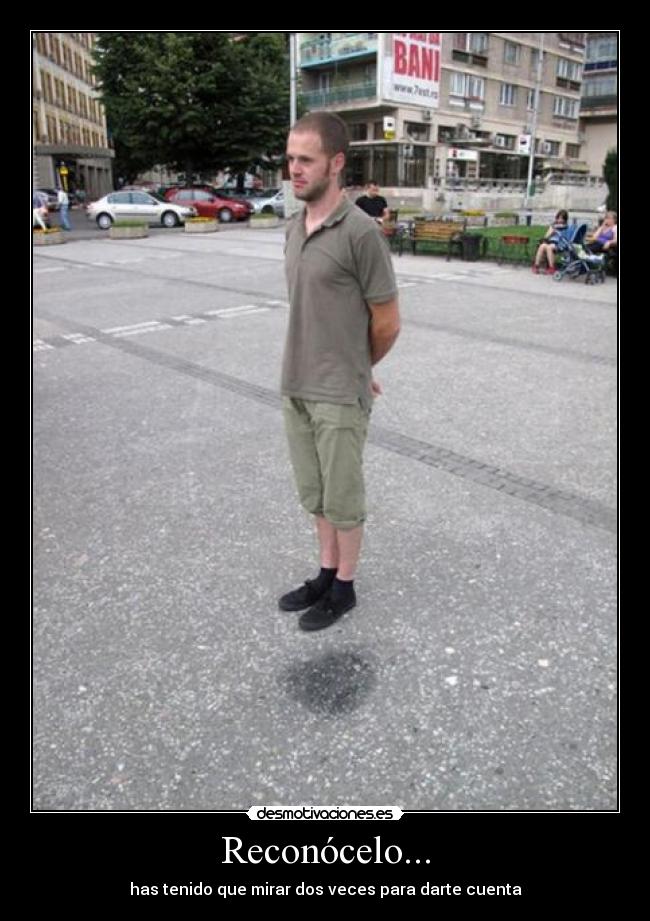 Reconócelo... - has tenido que mirar dos veces para darte cuenta