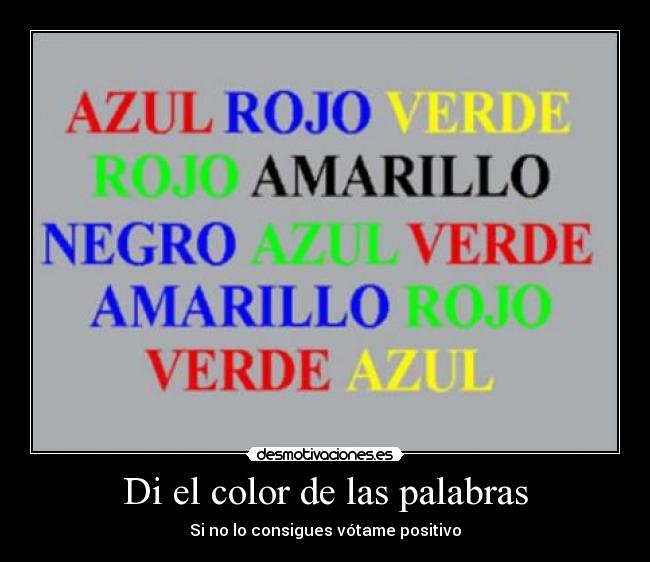 Di el color de las palabras - Si no lo consigues vótame positivo
