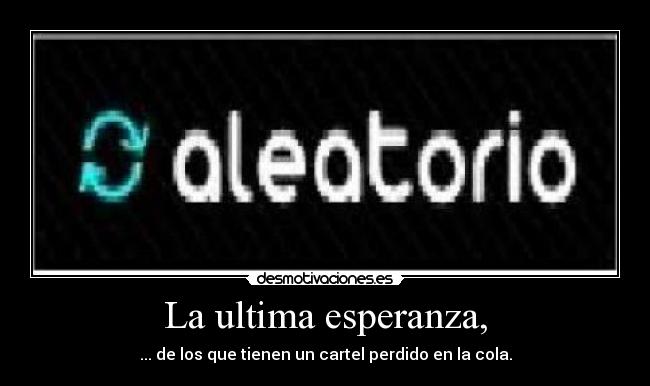 La ultima esperanza, -