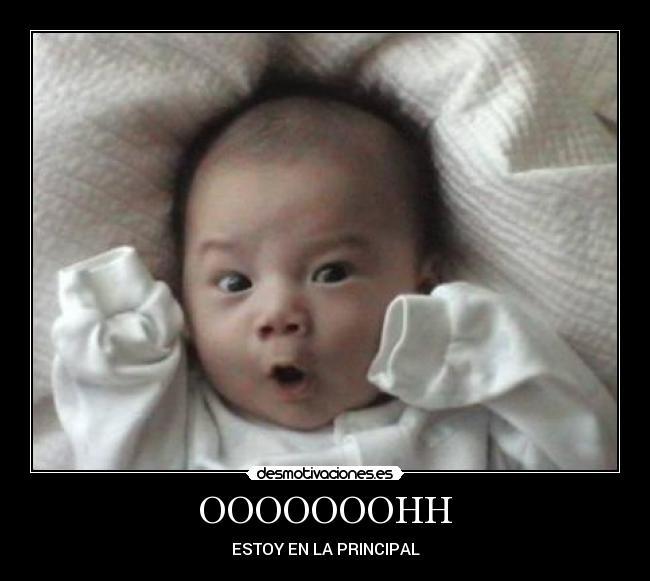 OOOOOOOHH - ESTOY EN LA PRINCIPAL