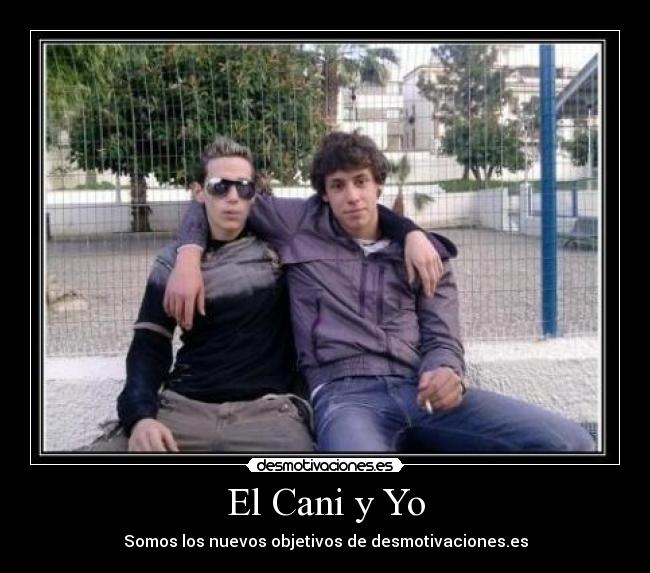 El Cani y Yo - 