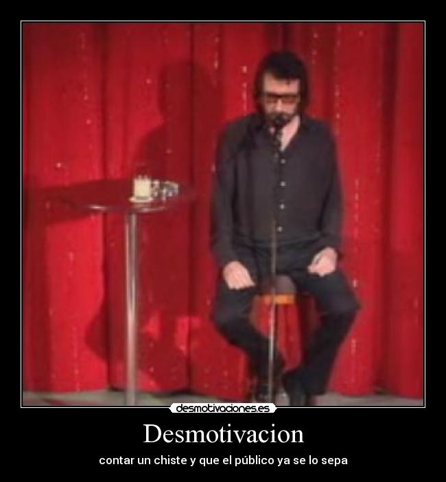 Desmotivacion - contar un chiste y que el público ya se lo sepa