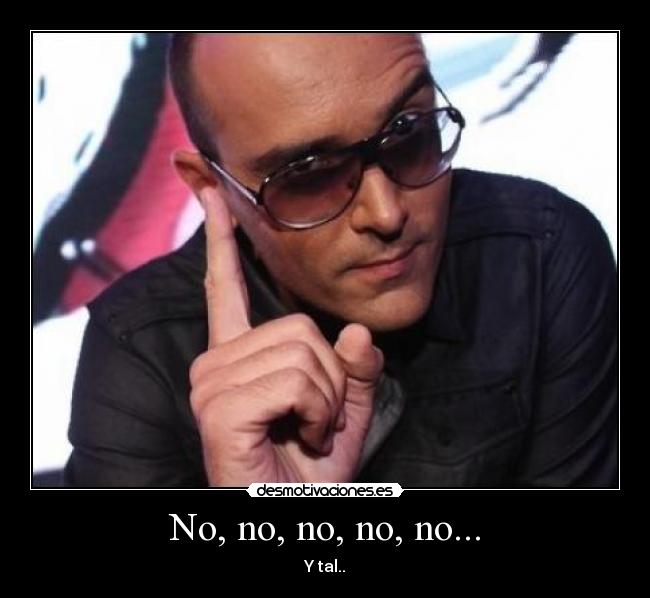 No, no, no, no, no... -