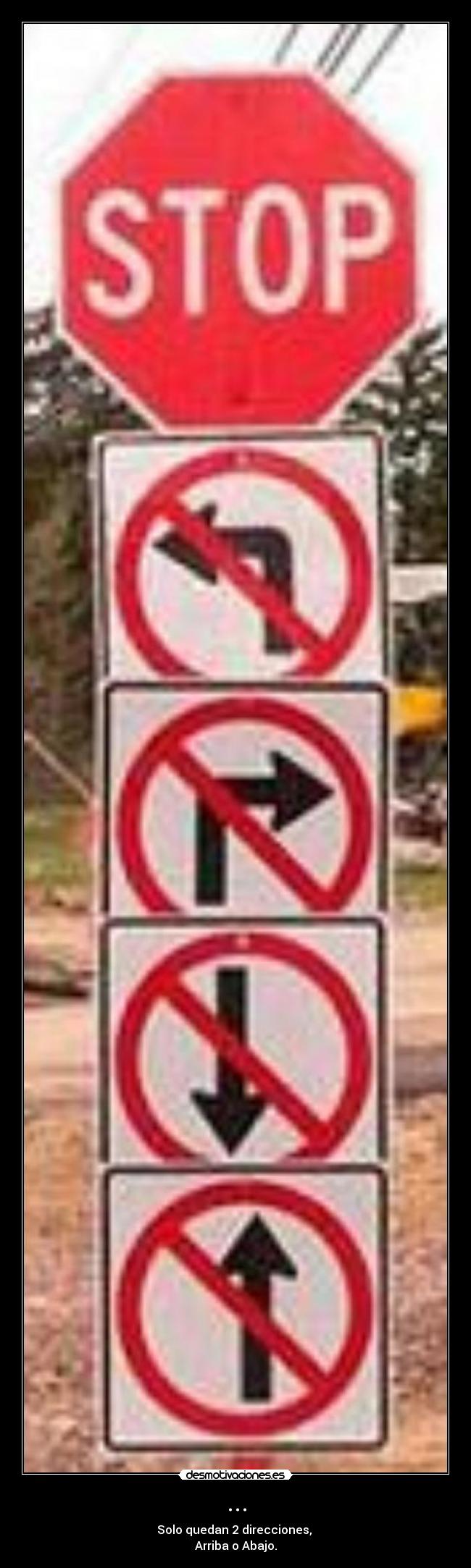 ... - Solo quedan 2 direcciones, 
Arriba o Abajo.