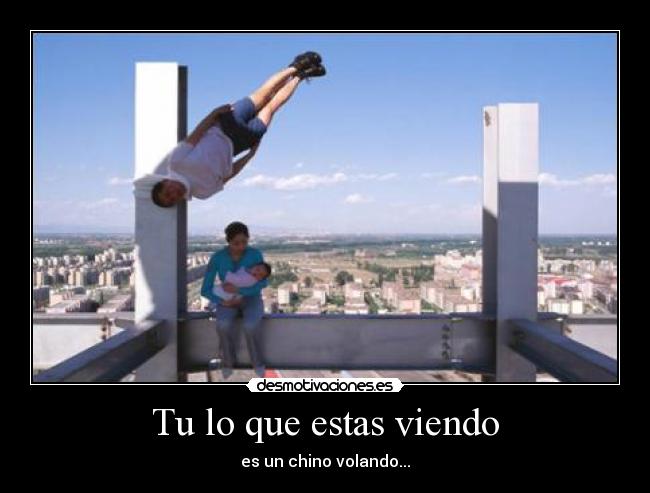 Tu lo que estas viendo -