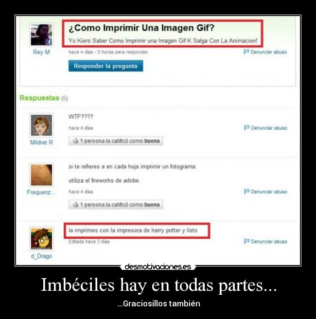 Imbéciles hay en todas partes... - ...Graciosillos también