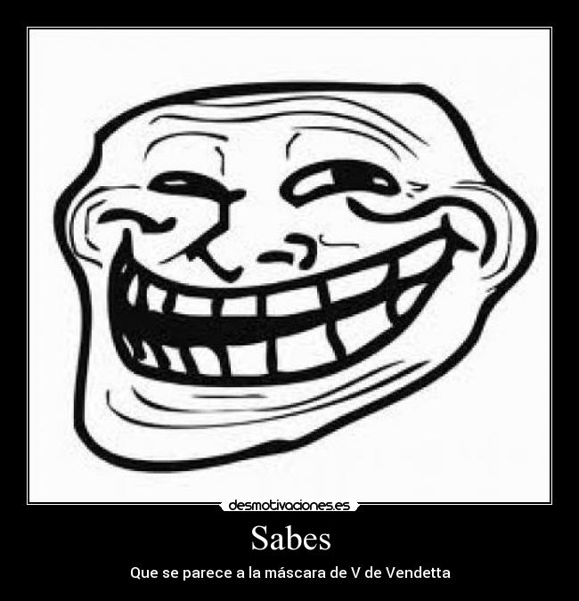 Sabes - Que se parece a la máscara de V de Vendetta