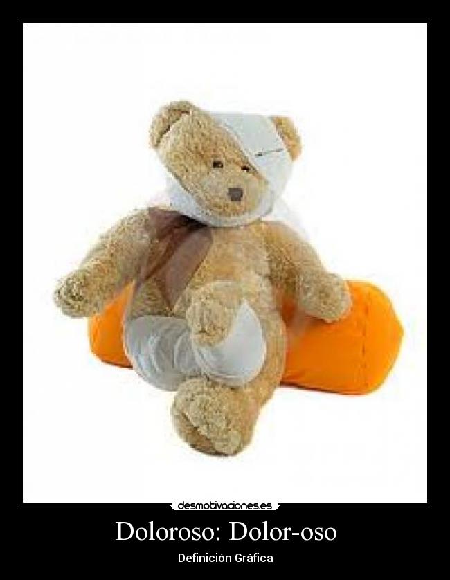 Doloroso: Dolor-oso -