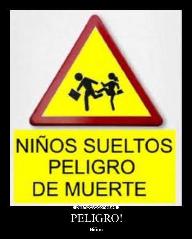 PELIGRO! - Niños