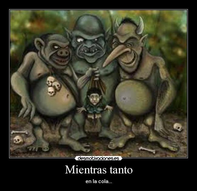 Mientras tanto - en la cola...