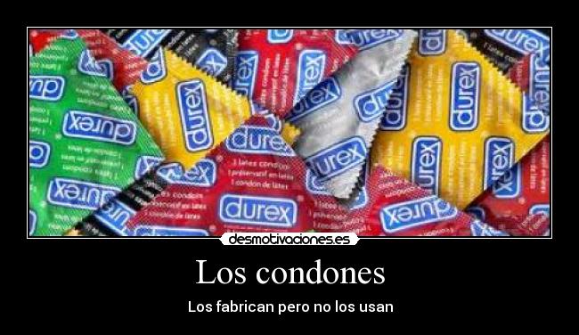 Los condones - Los fabrican pero no los usan