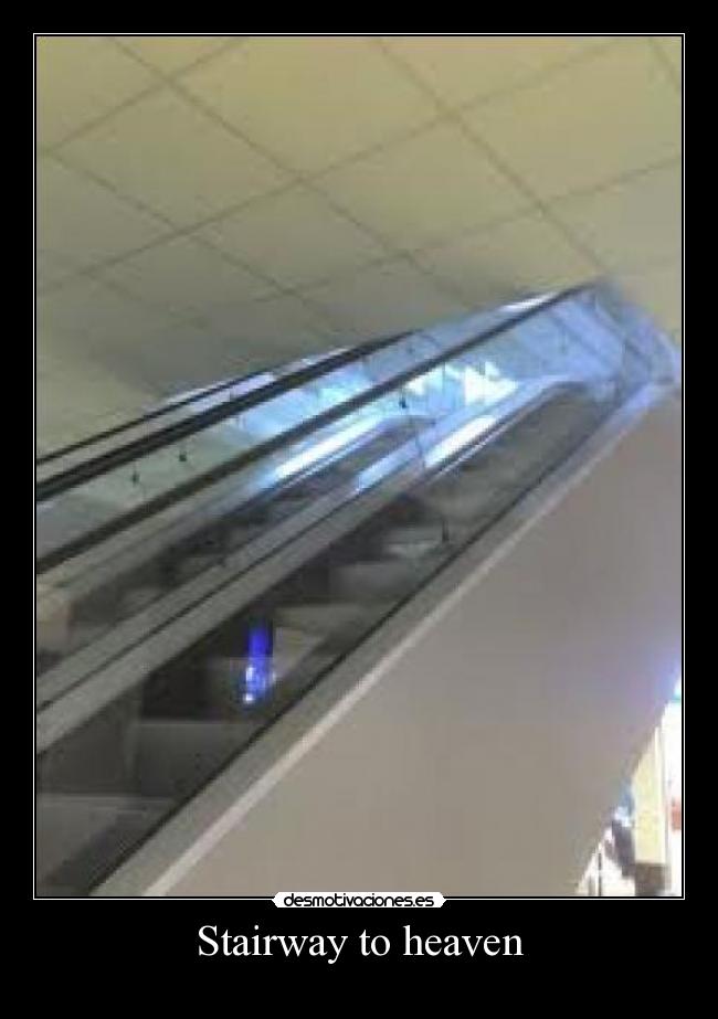 Stairway to heaven - 