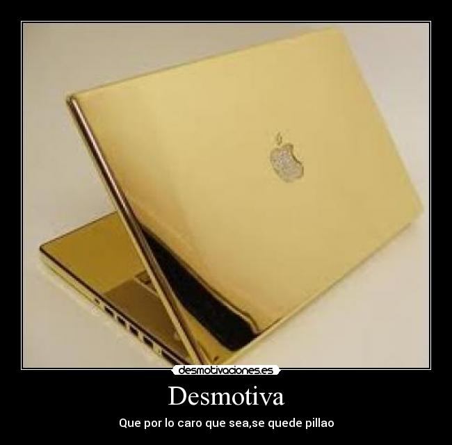 Desmotiva - Que por lo caro que sea,se quede pillao