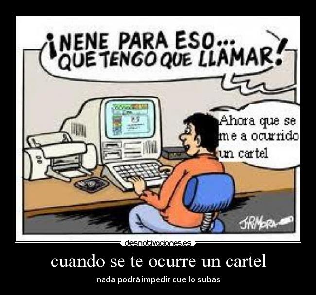 cuando se te ocurre un cartel -