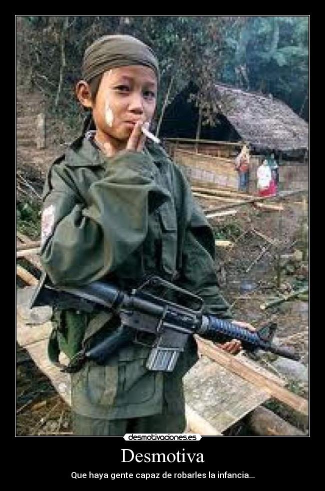 Desmotiva - Que haya gente capaz de robarles la infancia...
