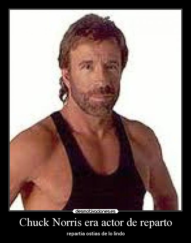 Chuck Norris era actor de reparto - repartia ostias de lo lindo
