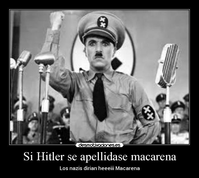 Si Hitler se apellidase macarena -