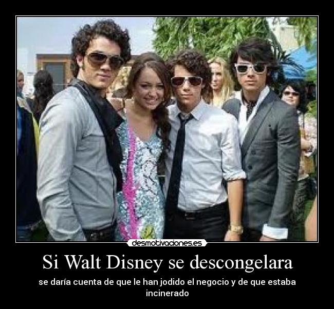 Si Walt Disney se descongelara - se daría cuenta de que le han jodido el negocio y de que estaba incinerado