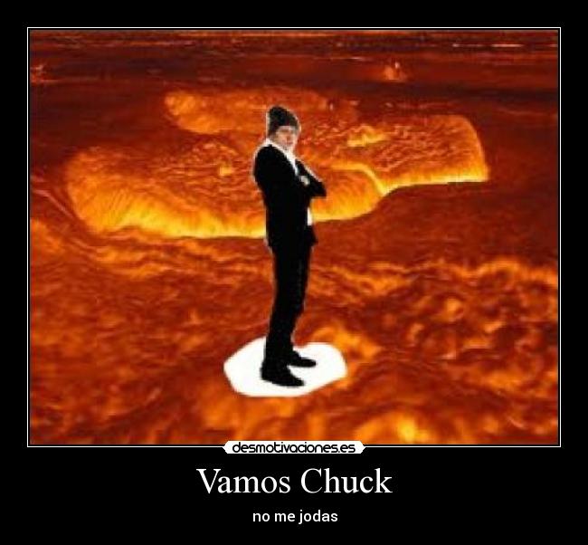 Vamos Chuck - no me jodas