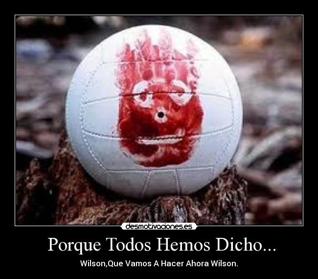 Porque Todos Hemos Dicho... -