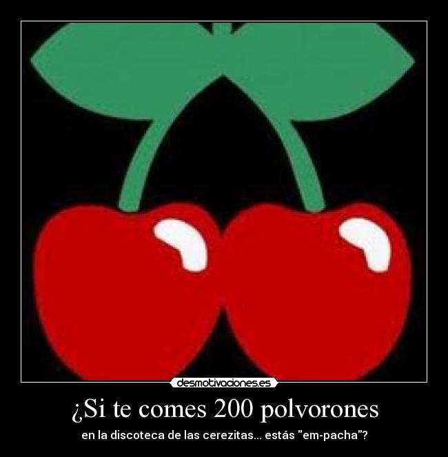 ¿Si te comes 200 polvorones -
