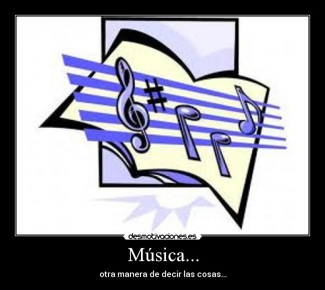 Música... - otra manera de decir las cosas...