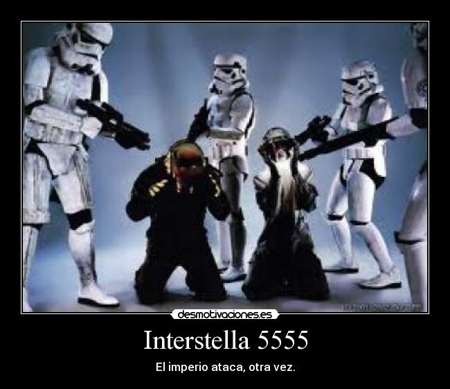 Interstella 5555 - El imperio ataca, otra vez.