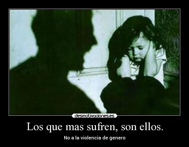 Los que mas sufren, son ellos. -