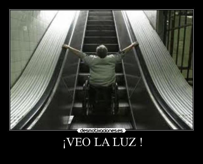 ¡VEO LA LUZ ! -