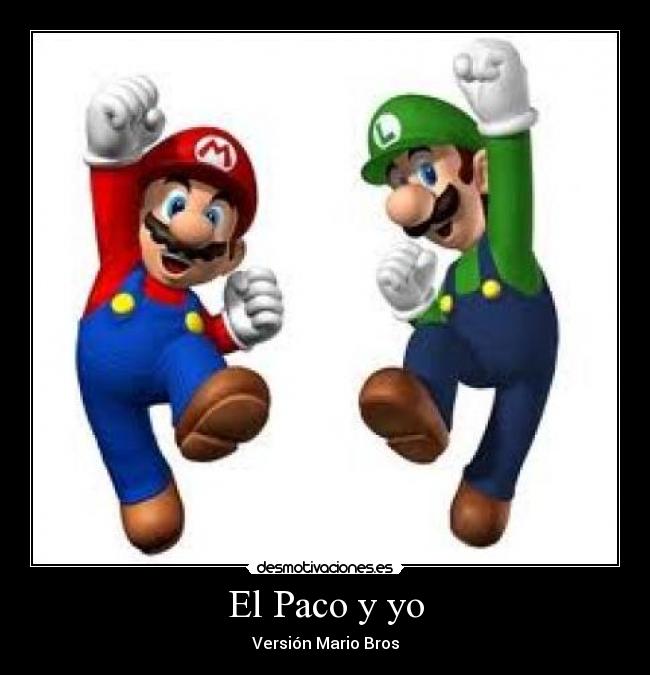 El Paco y yo - Versión Mario Bros