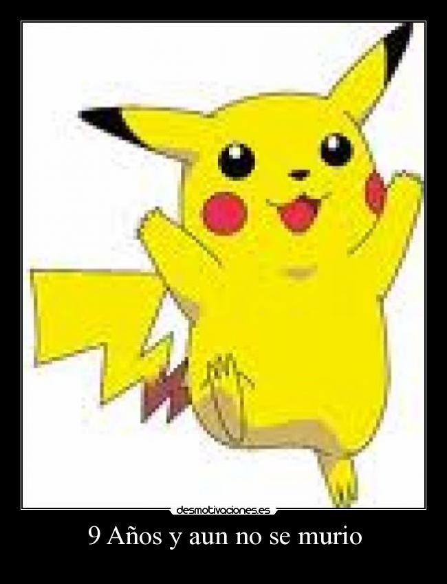 9 Años y aun no se murio - 