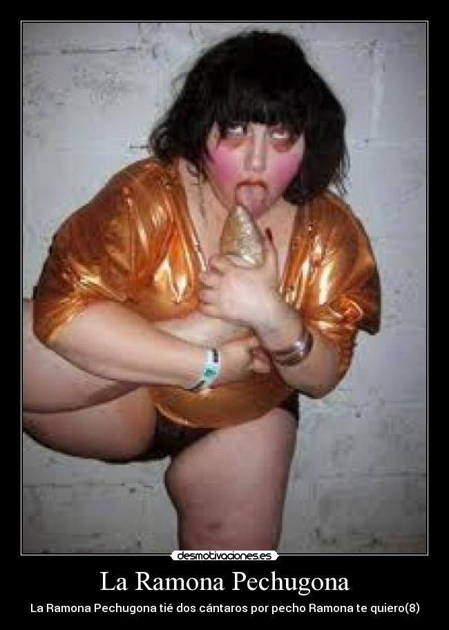 La Ramona Pechugona - La Ramona Pechugona tié dos cántaros por pecho Ramona te quiero(8)