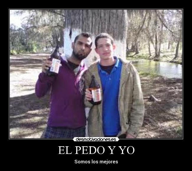 EL PEDO Y YO -